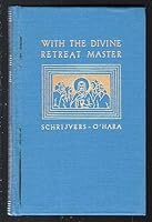 With the Divine Retreat Master B001DCYCVC Book Cover