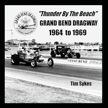 Paperback Thunder By The Beach: Grand Bend Dragway 1964 to 1969 Book