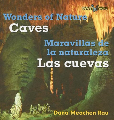 Caves / Las Cuevas (Wonders of Nature/Maravillas De La Naturaleza) (English and Spanish Edition)