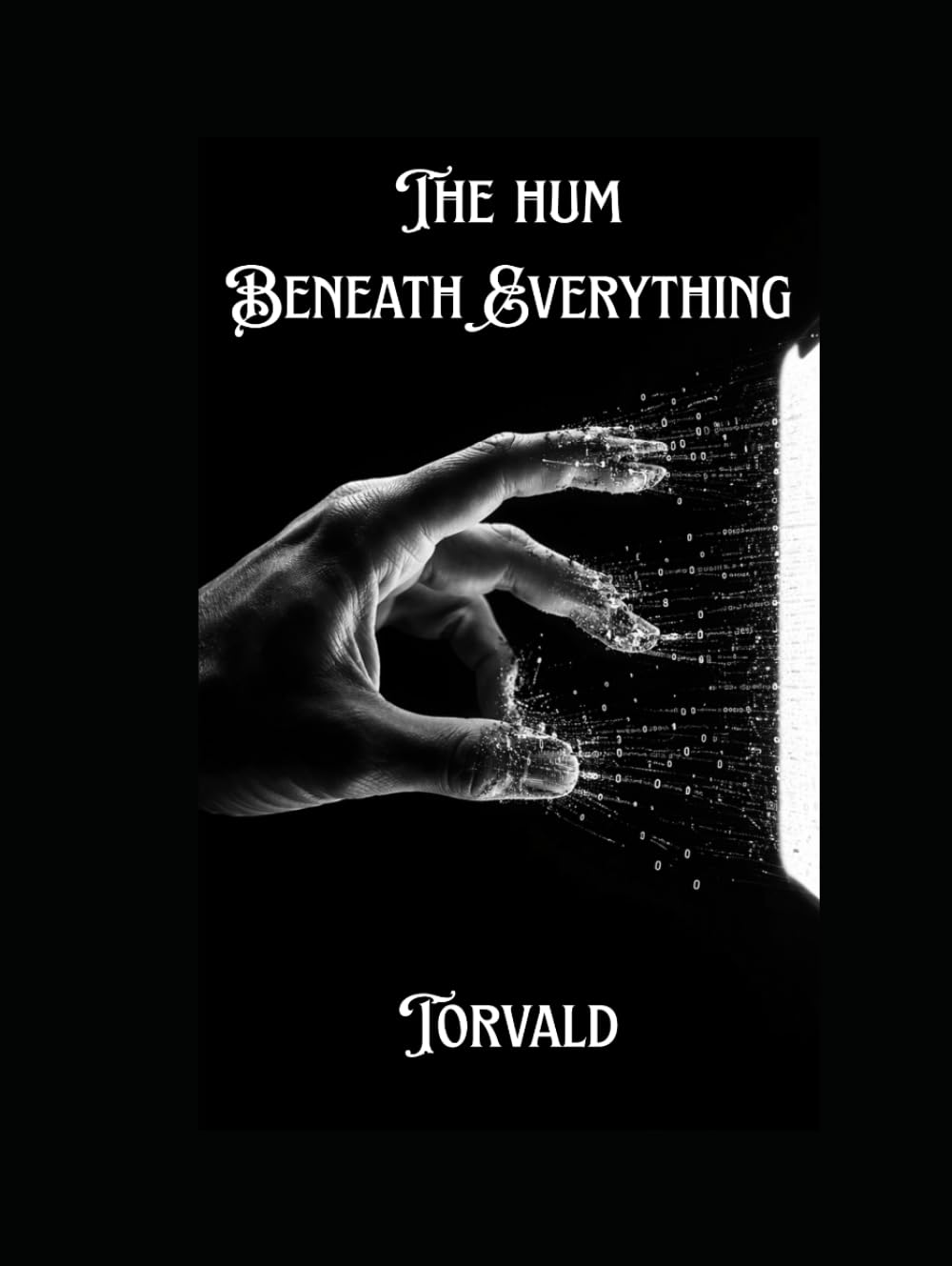 The Hum Beneath Everything