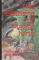 The Settlers of Planet Nine 1731060300 Book Cover