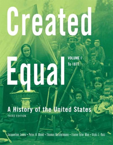 Created Equal: A History of the United States, Volume 1 (to 1877) Value Package (Includes Myhistorylab Coursecompass with E-Book Student Access for Amer Hist - Longman (1-Sem for Vol. I & II) )