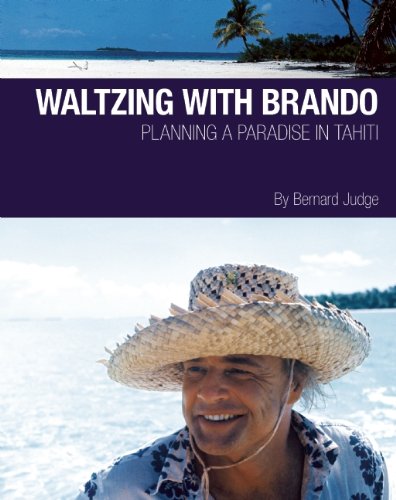 Waltzing With Brando, livre sur l'île privée de Marlon Brando à Tahiti en Polynésie