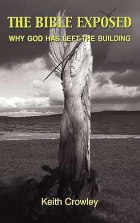 The Bible Exposed - Why God Has Left the Building book cover