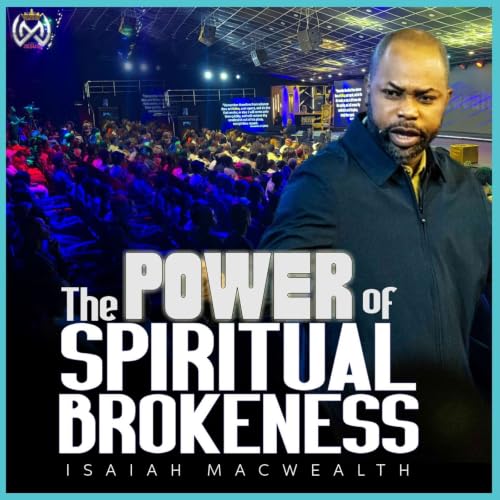 THE POWER OF SPIRITUAL BROKENNESS