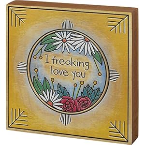 Primitives by Kathy I Freaking Love You Block Sign Primitives by Kathy I Freaking Love You Block Sign