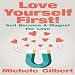 Love Yourself First!: Become A Magnet For Love