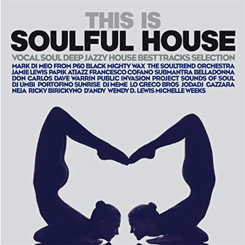 Amazon.co.jp This Is Soulful House (Vocal Soul Deep Jazzy House Best