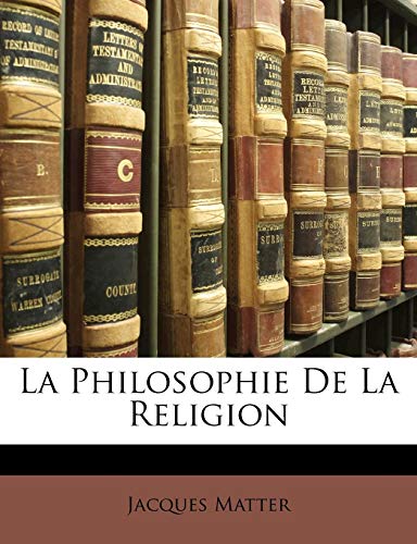 La Philosophie De La Religion (French Edition)