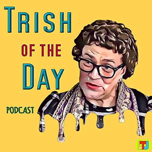 Trish Of The Day S1 Ep2 Podcast Por  arte de portada