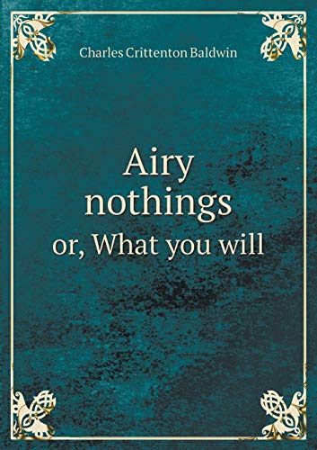 Airy nothings or, What you will 5519338825 Book Cover