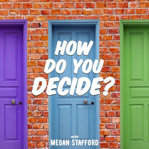 How Do You Decide with Megan Stafford cover art
