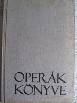 Unknown Binding Opera´k ko¨nyve (Hungarian Edition) [Hungarian] Book