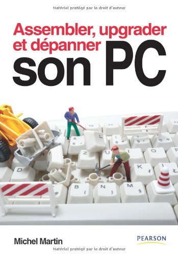 Télécharger Assembler, Upgrader, Depanner Son PC PDF