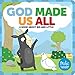 God Made Us All: A Book about Big and Little (Frolic First Faith)