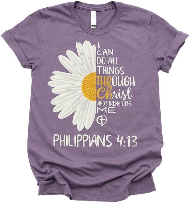 Love in Faith Christian Shirts for Women | I Can Do All Things Daisy | Faith Shirts for Women – Christian T Shirts