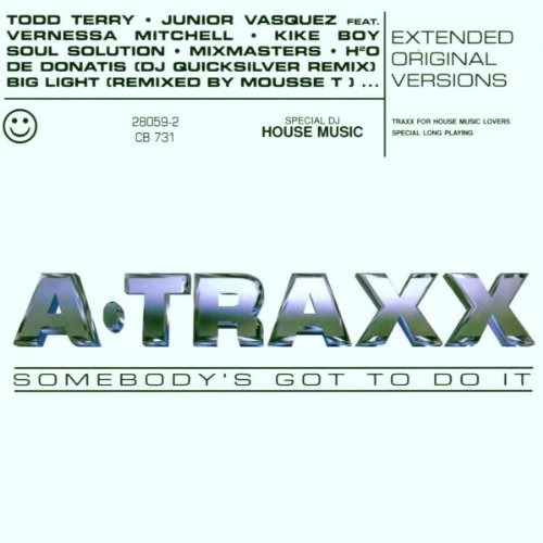 A.Traxx-Somebody's got to do it [Import]