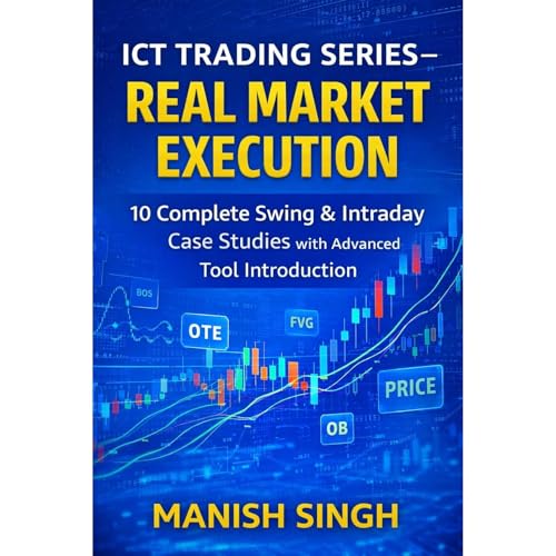 ICT Trading Series &ndash; Real Market Execution Audiobook By MANISH SINGH cover art