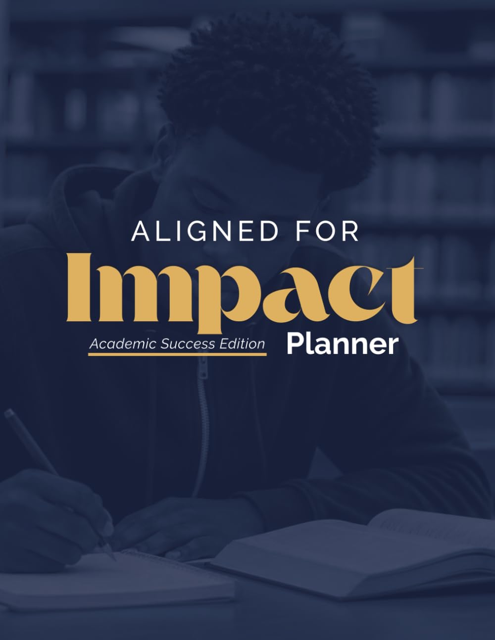 Aligned for Impact Planner: Academic Success Edition