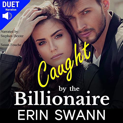 Caught by the Billionaire A Billionaire Romance Love Story