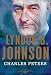 Lyndon B. Johnson: The American Presidents Series: The 36th President, 1963-1969