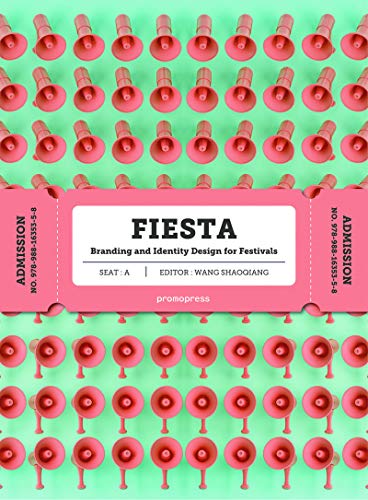 Fiesta: The Branding and Identity of Festivals (Promopress)