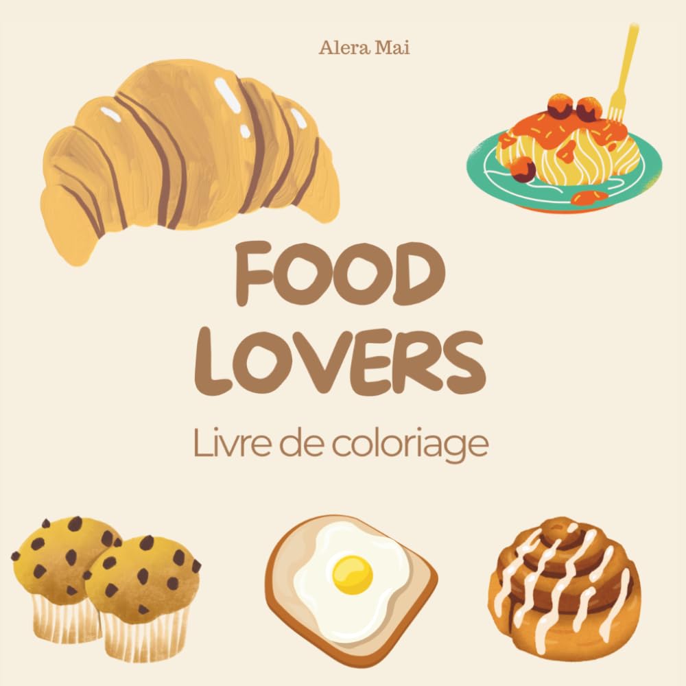 Food Lovers – Livre de coloriage gourmand pour adultes: 32 illustrations originales à colorier – Livre de coloriage gourmand pour adultes avec défis créatifs et mandala relaxant
