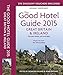 Produktbild The Good Hotel Guide Great Britain & Ireland: The Best Hotels, Inns, and B&Bs