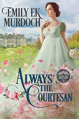 Always the Courtesan (Never the Bride Book 3) Always the Courtesan (Never the Bride Book 3)
