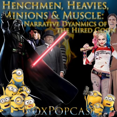 e431. Henchmen, Heavies, Minions & Muscle: Narrative Dynamics of the Hired Goon