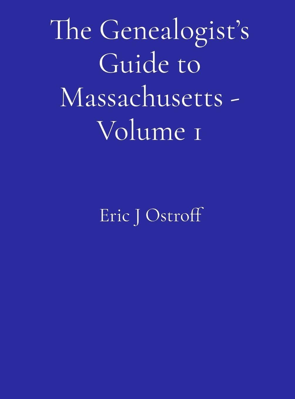 The Genealogist's Guide to Massachusetts - Volume 1      Hardcover – February 4, 2026
