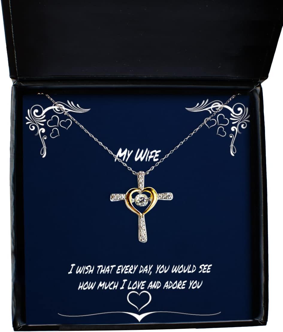 Cheap Wife Cross Dancing Necklace, I Wish That Every Day, You Would See How Much I Love and Adore, Sarcastic for Wife, Holiday