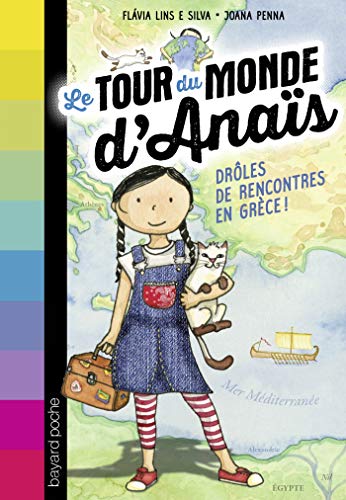 Le tour du monde d'Anaïs, Tome 01: Drôles de rencontres en Grèce !