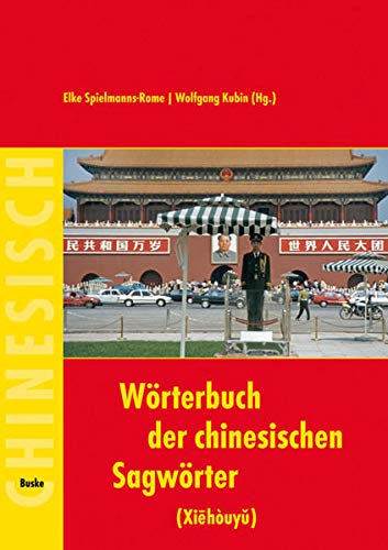 Wörterbuch der chinesischen Sagwörter (Xiehouyu): 1.400 Sagwörter