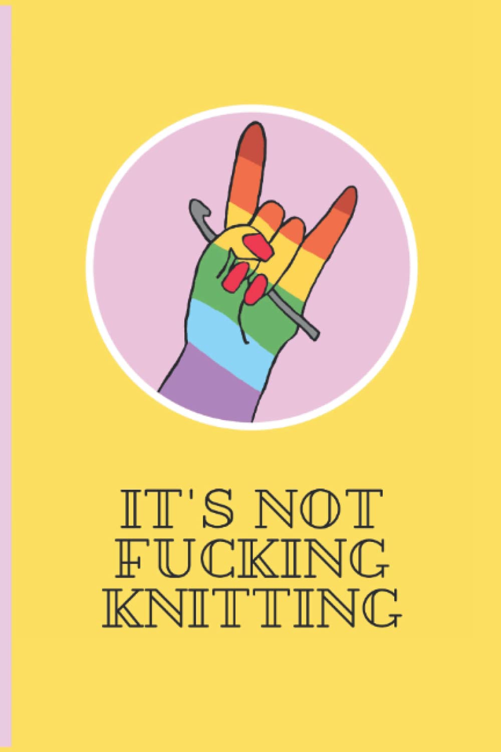 It's Not Fucking Knitting | Crochet Dotted Notebook | Dot Paper
