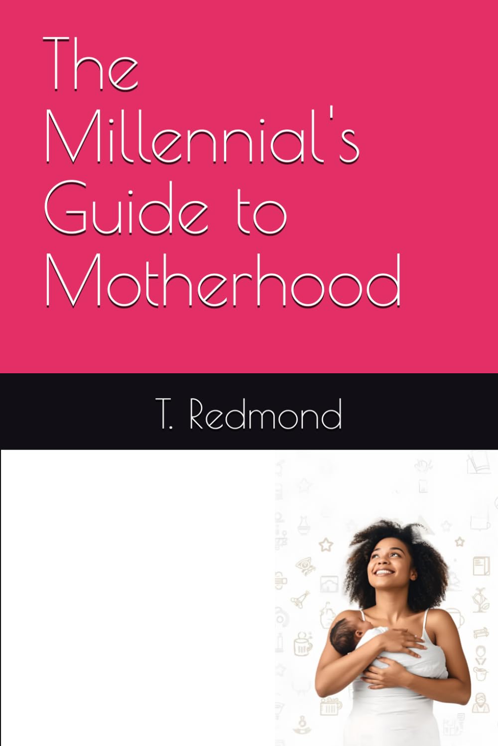 The Millennial's Guide to Motherhood