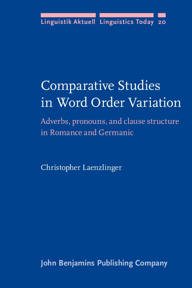 Buy Comparative Studies in Word Order Variation: Adverbs, Pronouns, and Clause Structure in Romance and Germanic (Linguistik Aktuell / Linguistics Today) — BookShops.in
