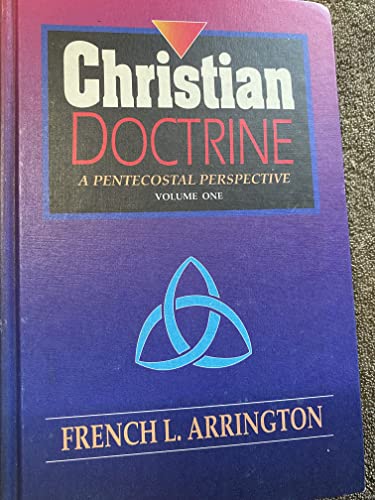 Christian Doctrine: A Pentecostal Perspective, Vol. 1