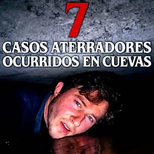7 Casos perturbadores ocurridos en cuevas