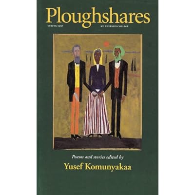 Ploughshares Spring 1997 Guest-Edited by Yusef Komunyakaa