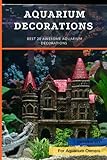Aquarium Decorations: Best 20 Awesome Aquarium Decorations