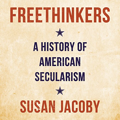 Freethinkers: A History of American Secularism
