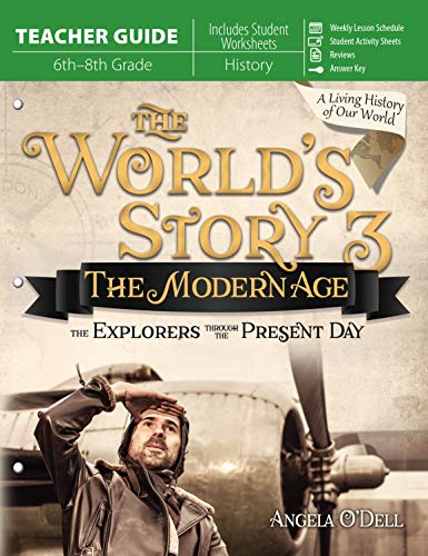 The World's Story 3: The Modern Age - The Explorers Through the Present Day (Teacher Guide)
