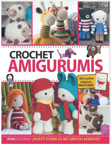 CROCHET AMIGURUMIS: !divertite tejiendo los mas simpaticos munequitos! (TEJIDO AMIGURUMI) (Spanish Edition)