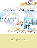 The Corner Cafe' Diary 1511994770 Book Cover