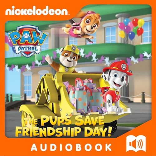 The Pups Save Friendship Day by Nickelodeon Publishing episode artwork