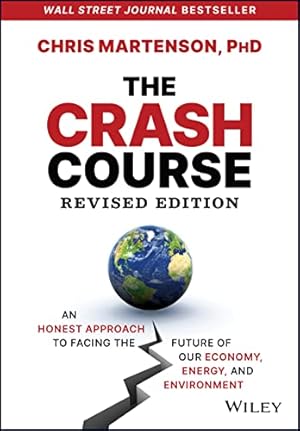 The Crash Course: An Honest Approach to Facing the Future of Our Economy, Energy, and Environment