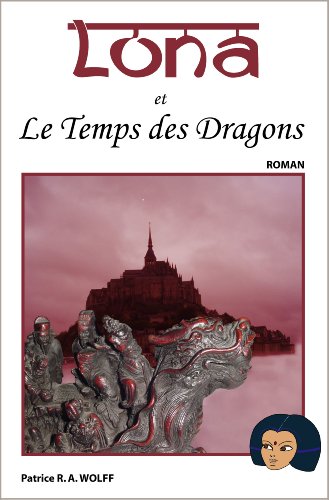 Le Temps des Dragons (Lona t. 2) (French Edition)