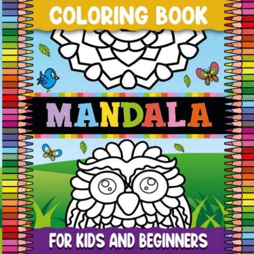 Mandala Coloring book For Kids And Beginners: Easy Mandala For Stress-Relief Coloring Book For Everyone, animals flowers, geometric and more...