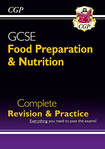 New Grade 9-1 GCSE Food Preparation & Nutrition - Complete Revision & Practice (CGP GCSE Food 9-1 Revision) (English Edition)